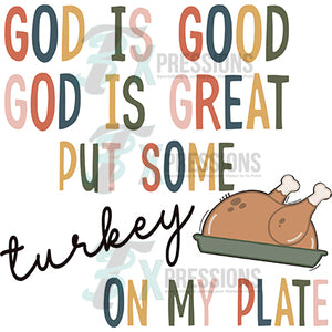 God is Good God is Great put some turkey