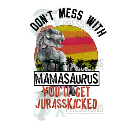 Don't Mess With Mamasaurus, You'll Get Jurasskicked - Personalized Tum -  giftbyyear