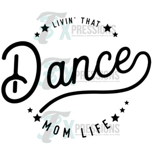 Livin That Dance Mom Life