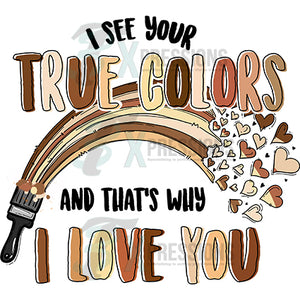 I See your True- Colors