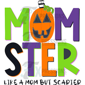 Momster like a mom but scarier