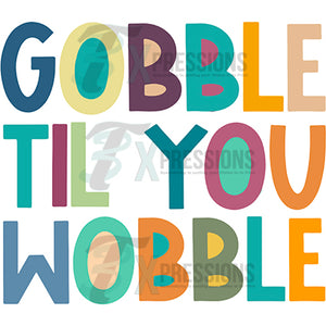 Gobble til you wobble