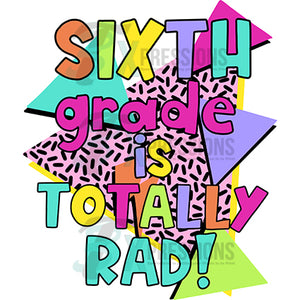 sixth grade is totally rad