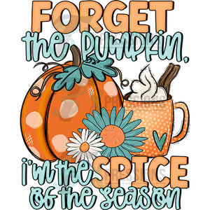 Forget the pumpkin, I'm the spice of the season