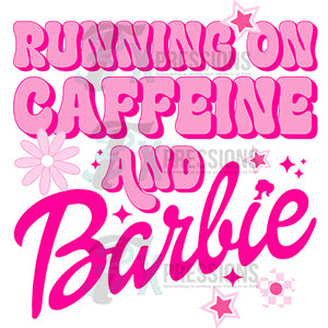 Running on Caffeine and Barbie