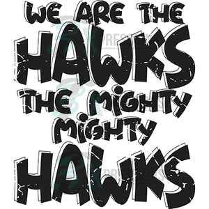 We are the Hawks Distressed Black White