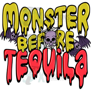 Monster Before Tequila