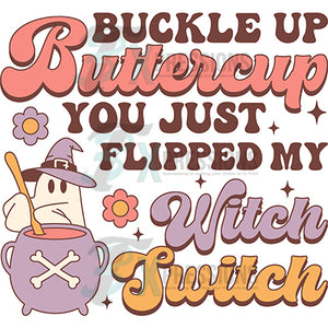 Buckle Up Butter Cup witch switch