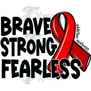 Strong Brave Fearless Addiction Awareness