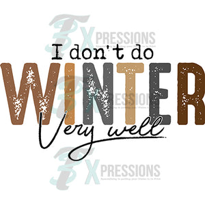I don't do winter