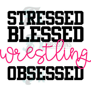 Stressed blessed wrestling obsessed