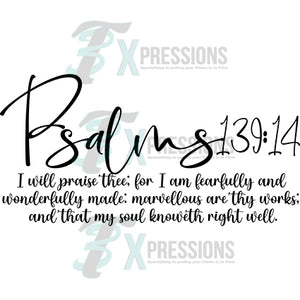 Psalms 139;14 I will priase thee