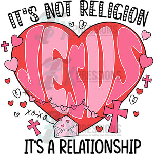 It's Not Religion It's a Relationship