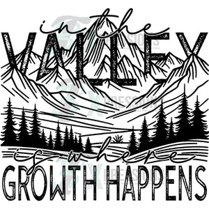 in the valley growth happens