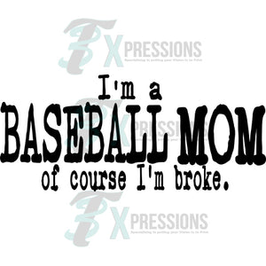 I'm a baseball Mom of course I'm broke