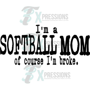 I'm a softball Mom of course I'm broke