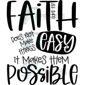 Faith Does Not Make Things Easy
