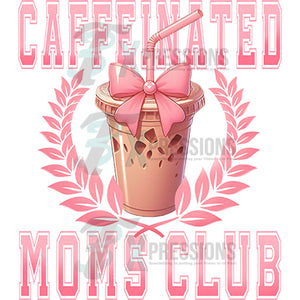 Caffeinated Moms Club - Iced Coffee