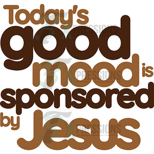 Todays good mood is sponsored by Jesus