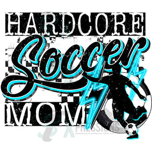 Hardcore Soccer Boy Mom