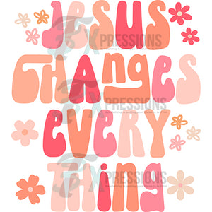 Jesus Changess Everything