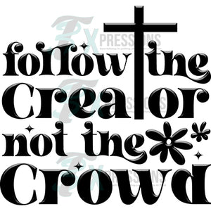 Follow the creator not the crowd