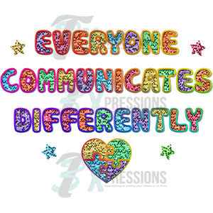 Everyone communicates Differently