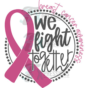 We fight together breast cancer awareness