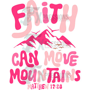 Faith can move mountains