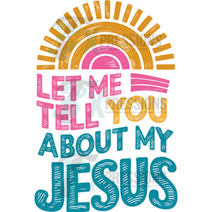 let me tell you about my Jesus