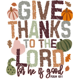 Give thanks to the lord