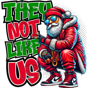 They not like us Santa