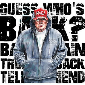 Guess who's backTrump