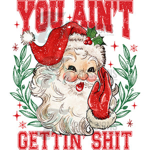 you ain't gettin Shit Santa