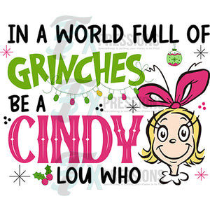 In a world full of grinches be a cindy Lou Who