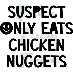 Suspect only eats chicken nuggers