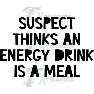 suspect thinks an energy drink is a meal