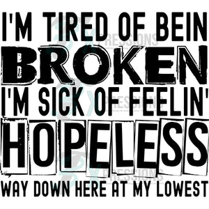 I'm tired of bein Broken