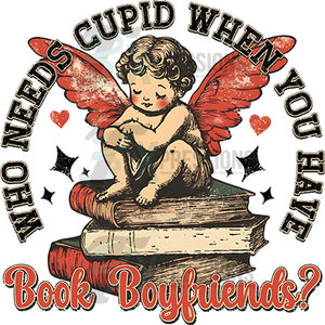 Who needs cupid when you have a book boyfriend