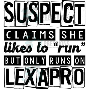 suspect - run (lexapro)