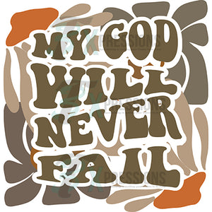 My God will never fail