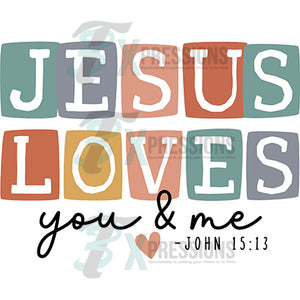 Jesus Loves you and Me