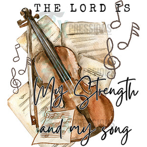 The lord is my strength