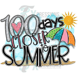 one hundred days closer to summer