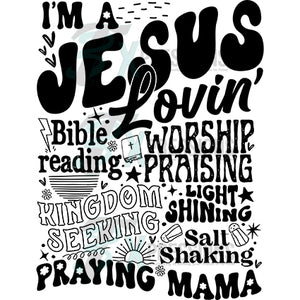 I'm a jesus lovin worship singing praying mama