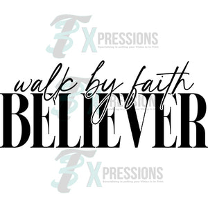 Walk by faith Believer