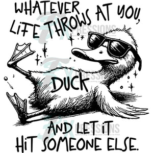 Whatever life throws at you duck