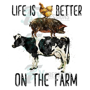 Life is better on the farm - 3T Xpressions