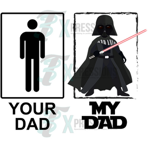 Your dad my dad star wars - 3T Xpressions