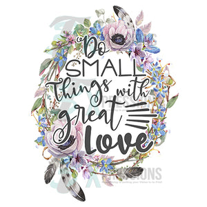 Do Small Things with Great Love - 3T Xpressions